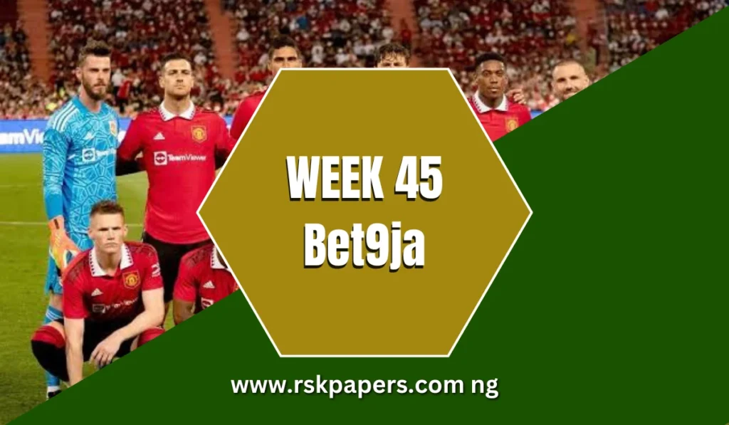 Week 45 Bet9ja Pool Codes 2025